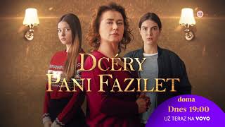 Dcéry pani Fazilet (19-20) | dnes 16. 8. 2024 o 19:00 na Doma a v predstihu na Voyo