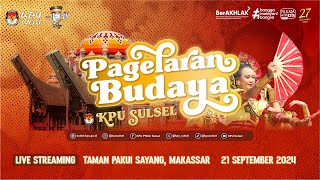 🔴 PAGELARAN BUDAYA KPU SULAWESI SELATAN