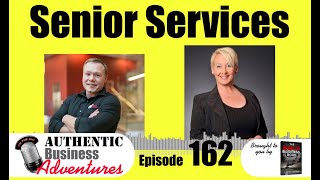 How To Start and Grow a Senior Services Business w/ Rene Gibbs-Tharpe -Authentic Business Adventures