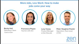 Zen Educate workshop - More Jobs, Less Work: How to Make More Jobs Come Your Way.