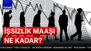 İşsizlik rakamları açıklandı! İŞKUR işsizlik ödeneği | İşsizlik maaşı ne kadar?