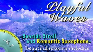 Playful Waves - an amazing upbeat melody featuring saxophone, piano, and guitar. Music video N07.