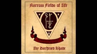 Thy Darkened Shade-Narrow Fields of Life