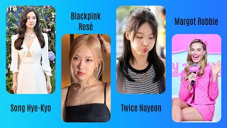 Song Hye-Kyo | Blackpink Rosé | Twice Nayeon | Margot Robbie #viral #trending #v