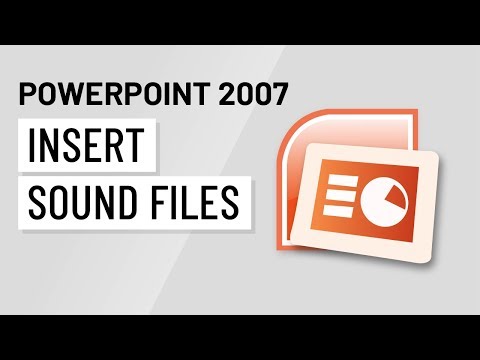 PowerPoint 2007: Inserting Sound Files PowerPoint 2007: Inserting Sound Files