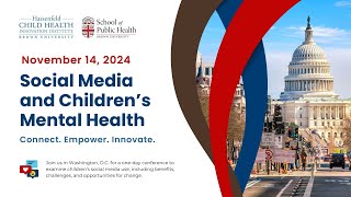 Part 6: Social Media and Children’s Mental Health Conference