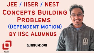 IAT | JEE | Dependent Motion | Concepts Building Problems | @qubitpune