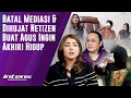 Agus Terpuruk Pasca Dihujat Netizen & batal Mediasi | Intens Investigasi | Eps 4411