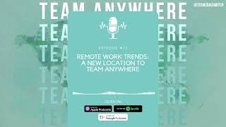 Remote Work Trends: A New Location to Team Anywhere