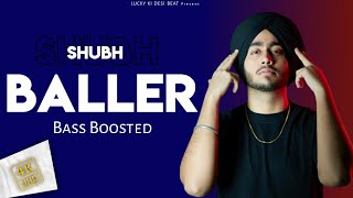 Shubh - Baller (Bass Boosted) New Punjabi Song 2022 | New Punjabi bass Boosted Song 2022 | @SHUBHWORLDWIDE