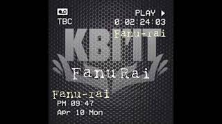 KBI’IT - FANU RAI  (Official Music)