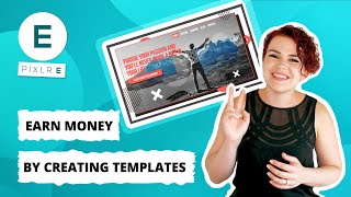 Pixlr E - Earn Money by Creating Templates