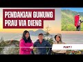 Pendakian gunung prau via dieng Part 1 || Pendakian Lintas dieng patak banteng