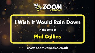 Phil Collins - I Wish It Would Rain Down - Karaoke Version from Zoom Karaoke