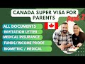 Canada Super Visa Documents 2023 | Invitation Letter | Income/Funds | Medical Insurance | Biometric