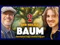 Geheimnistalk: Der heilige Baum - in Mythos, Mystik und Kulturgeschichte (Teil 2)