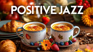 Positive Energy Jazz - Instrumental Relaxing Jazz Music & Smooth April Bossa Nova for Start the day