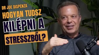 Dr Joe Dispenza: A módszer, ahogy ki tudsz lépni a stresszből..