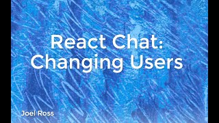 INFO 340 - React Chat: Changing Users