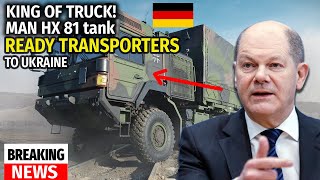 Germany is set to hand over the MAN HX 81 tank transporters to Ukraine