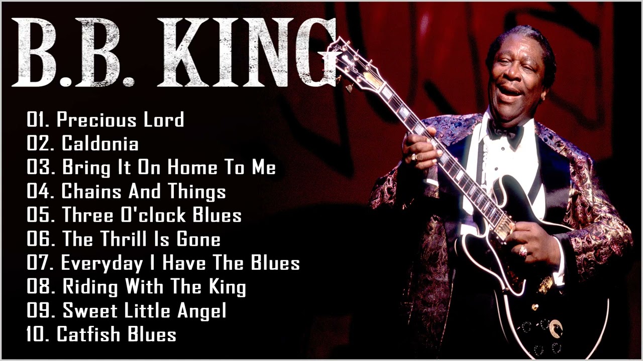 B B King Best Songs - B B King Greatest Hits Full Album - YouTube