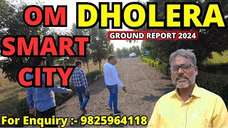 OM Smart City In Dholera, Ground Report Of OM SMART CITY | Dholera Smart City | 9825964118