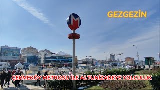 M5 ÇEKMEKÖY METROSU İLE ALTUNİZADEYE YOLCULUK.JOURNEY TO ALTUNIZADE WITH ÇEKMEKÖY METRO.