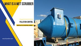 What is a Wet Scrubber? Industrial Air Pollution Control Equipment
