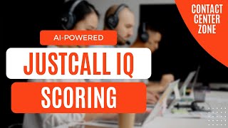 JustCall IQ AI-Powered Call Scoring (Improve Your Sales And Support Teams)