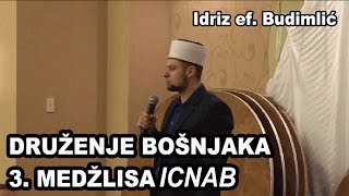 Druženje Bošnjaka 3. Medžlisa ICNAB - Idriz ef. Budimlić (smiješno / poučno)