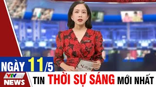 BẢN TIN SÁNG ngày 11/5 - Tin tức thời sự mới nhất hôm nay | VTVcab Tin tức