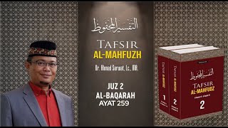 Tafsir Al-Mahfudz Surat Al-Baqarah Ayat 259 - Ust. Dr. Ahmad Sarwat, Lc. MA