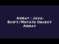 Array : Java: Shift/Rotate Object Array