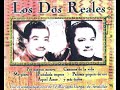 los dos reales * sus grandes exitos 3