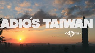 Adiós Taiwán | Taiwán #11