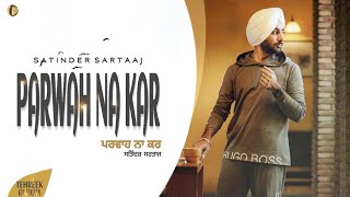 Parwah Na Kar | Satinder Sartaaj | | New Punjabi Song | Tehreek Album | Lyrical