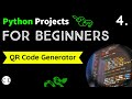 4. Generate QR Code Using Python || Python Projects For Beginners