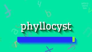 ഫൈലോസിസ്റ്റ് - എങ്ങനെ ഫൈലോസിസ്റ്റ് എന്ന് ഉച്ചരിക്കാം?  #ഫൈലോസിസ്റ്റ് (PHYLLOCYST - HO