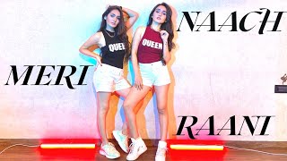 Naach Meri Rani | Sharma Sisters | Tanya Sharma | Kritika Sharma | Guru Randhawa | Nora Fatehi