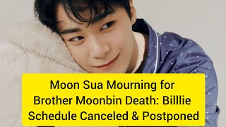 Moon Sua Mourning for Brother Moonbin Death: Billlie Schedule Canceled & Postponed