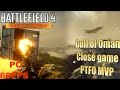 Battlefield 4: Very Close Win on Gulf of Oman Using Tight Teamwork; MVP (PC, Ultra, 60 FPS)