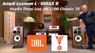 Ampli Luxman L-550AXII Phối Ghép Huyền Thoại Trở Lại Loa JBL L100 Classic 75 - Ấm Áp - Tự Nhiên