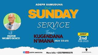 🔴#LIVE: ITERANIRO RYA KABIRI KUCYUMWERU KURI ADEPR SAMUDUHA CHURCH  TALIKI 02/02/2025