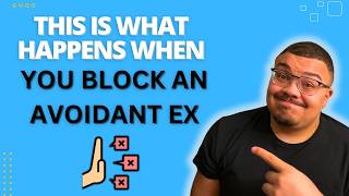 The Psychology of Blocking an Avoidant (And Why It Works)
