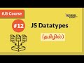 #12 - JavaScript Datatypes - (in Tamil) (Tamil) | JavaScript Course