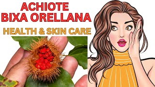 achiote - seed\u0026 leaf bixa orellana health \u0026 skin care