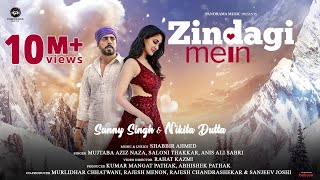 Zindagi Mein (Official Video) | Sunny Singh & Nikita Dutta | Shabbir Ahmed