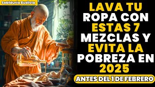 Lava tu Ropa con Esto Antes del 1 de Febrero y Atrae Mucho Dinero en 2025 | Enseñanzas Budistas