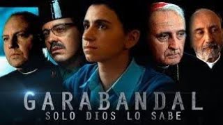 GARABANDAL, SÓLO DIOS LO SABE (PELÍCULA PARTE 2)