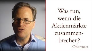 Was tun, wenn die Aktienmärkte zusammenbrechen?